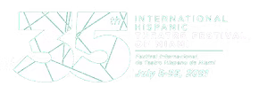 35° Festival Internacional de Teatro Hispano de Miami